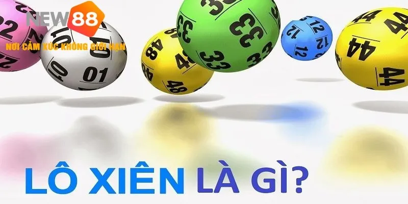 Lô Xiên Là Gì? - Khái Niệm & Cách Chơi Chi Tiết Chuẩn 2025 1 Lô Xiên Là Gì? - Khái Niệm & Cách Chơi