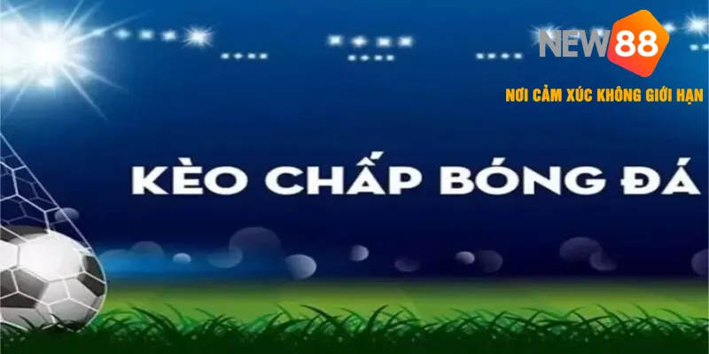 Kèo Chấp Là Gì? - Cách Chơi & Giải Thích Các Kèo Phổ Biến 2025 1 Tổng quan về loại hình cá cược thể thao kèo chấp